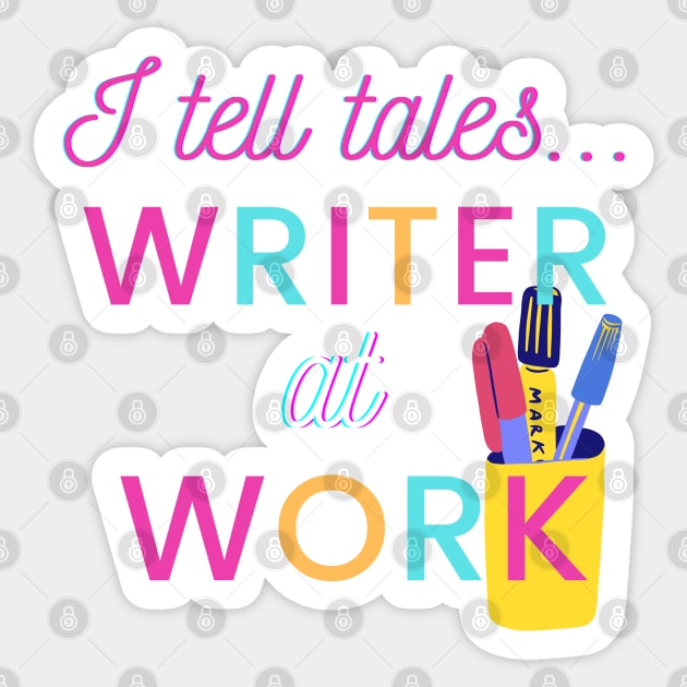 I Tell Tales - Writer at Work Sticker by PetraKDesigns